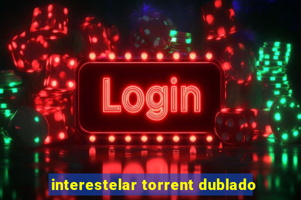 interestelar torrent dublado